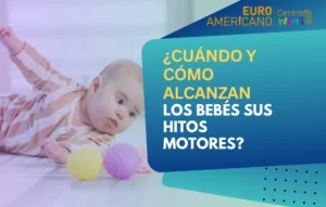 Lee más sobre el artículo <h1>¿Cuándo y cómo alcanzan los bebés sus hitos motores?</h1>