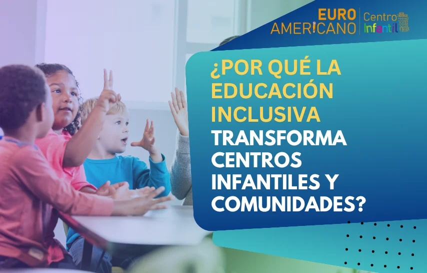 ¿Qué es la Educación Inclusiva en los Centros Infantiles?