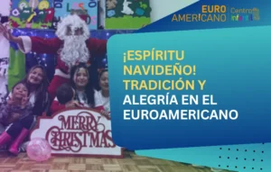 Lee más sobre el artículo <h1>¡Espíritu navideño! Tradición, alegría y familia en el Centro Infantil Euroamericano</h1>